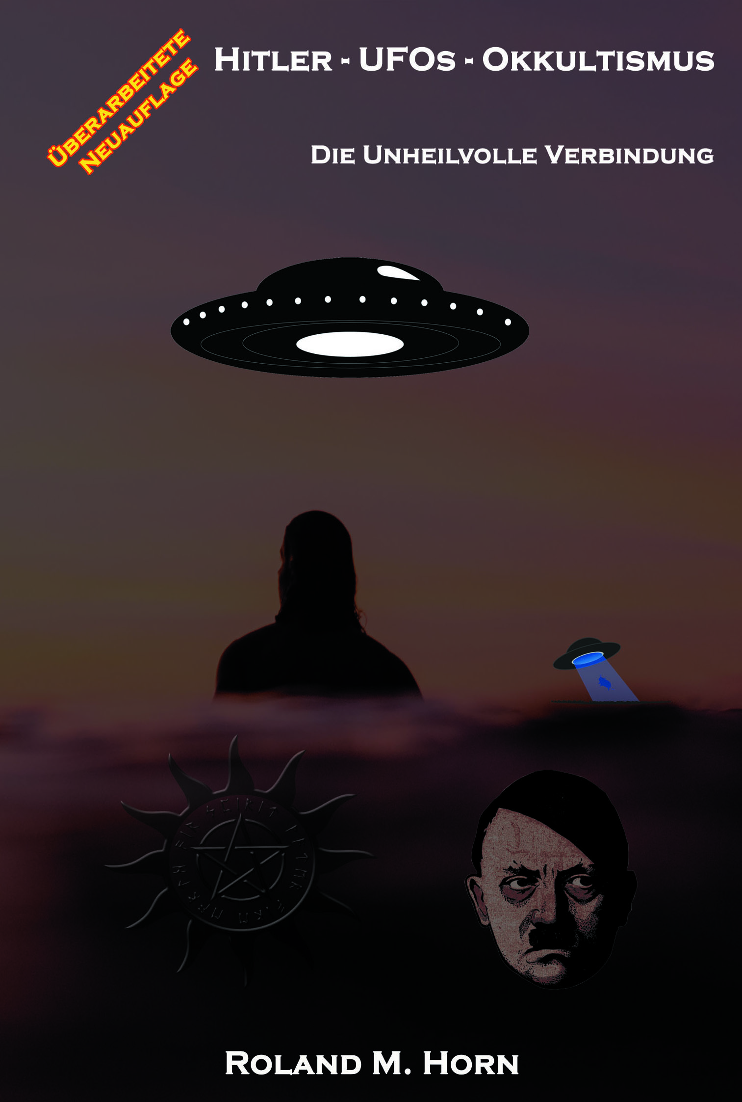 Cover: Hitler - UFOs - Okkultimus: Die unheimliche Verbindung