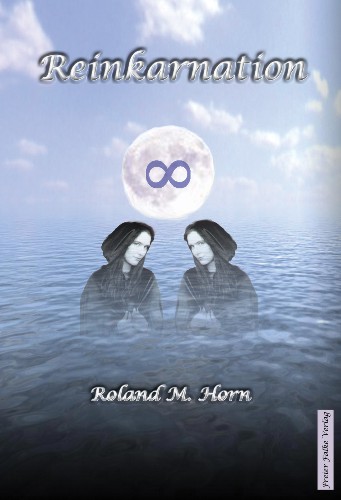 Roland M. Horn: Reinkarnation